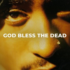 2Pac & Stretch - God Bless The Dead (UNCL3 Remix) [prod by DEXTAH]