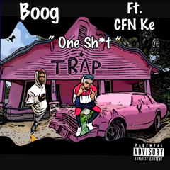 Boog - One Shit Ft CFN K.E