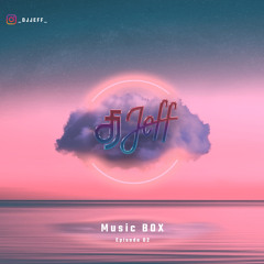Music Box Episode 02 - DJ JEFF