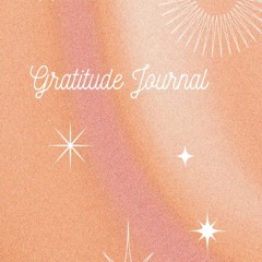 Read F.R.E.E [Book] Gratitude Journal: For daily notes,  gratitude,  thoughts,  dreams,  ideas,  e