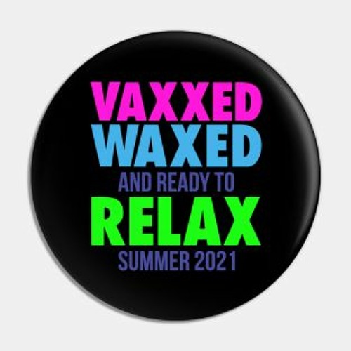 VAXXED & WAXED - PART I