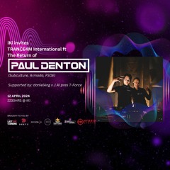 TRANCE4M International ft The Return Of Paul Denton @iKi Singapore [12.04.24] - T-Force(Opening Set)