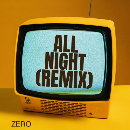 ZERO - All Night (remix)