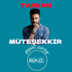 TARKAN - MÜTEŞEKKİR (RDVN REMİX)