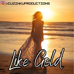 Like Gold - Cuzin Kū
