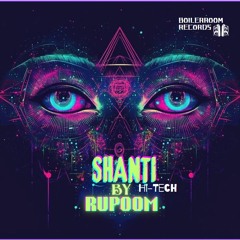 SHANTI Hi-Tech Rupoom Remix