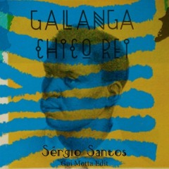 Sérgio Santos - Galanga Chico-Rei - (Gui Motta Edit)