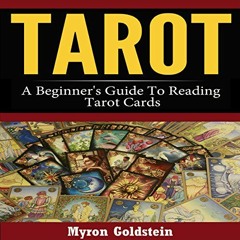[GET] EPUB KINDLE PDF EBOOK Tarot: A Beginner's Guide to Reading Tarot Cards by  Myro