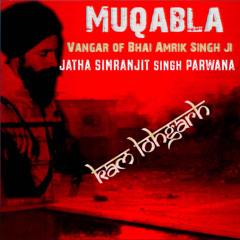 Muqabla (Vangar of Bhai Amrik Singh Ji) (feat. Jatha Simranjit Singh Parwana) - Kam Lohgarh