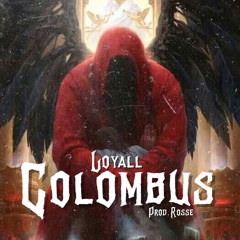 LOYALL - COLOMBUS (PROD.ROSSE)