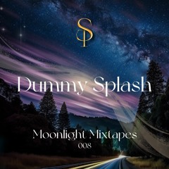 Moonlight Mixtapes 008 - by Dummy Splash