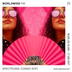 Worldwide FM: Spectrums with Cosmo Sofi / 10-08-20