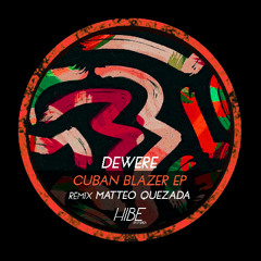Dewere - Cuban Blazer (Original Mix)