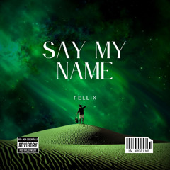 Fellix - Say my name (Remix)