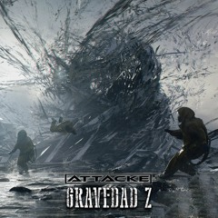 ATTACKE - GRAVEDAD Z (ORIGINAL MIX)