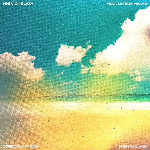 Vini Vici, Blazy - Corpo e Canção (feat. Letícia Fialho) [Festival Mix]
