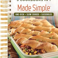 ✔PDF✔ Made Simple: One Dish, Slow Cooker, Casseroles - 3 Cookbooks in 1