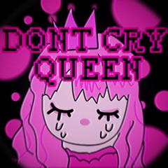 DONT CRY QUEEN