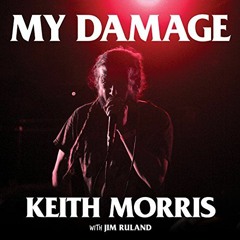 ACCESS PDF EBOOK EPUB KINDLE My Damage: The Story of a Punk Rock Survivor by  Keith Morris,James Pat