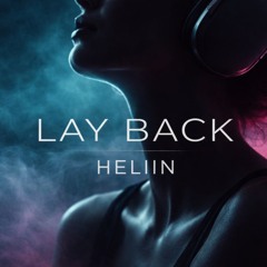HELIIN – LAY BACK (Nu Jazz, Electronic Jazz, Deep House)