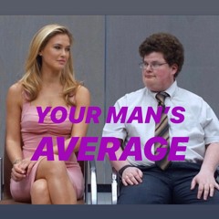 YOUR MAN'S AVERAGE (REMIX)