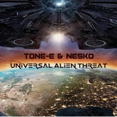 Tone-E & Nesko - Universal Alien Threat (Now Available on Bandcamp)