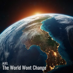 The World Wont Change