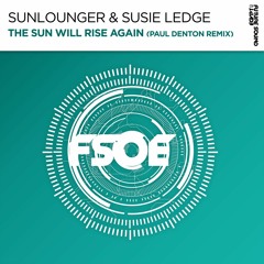Sunlounger & Susie Ledge - The Sun Will Rise Again (Paul Denton Remix)