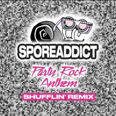 Shufflin' (Sporeaddict - Party Rock Tech House Remix) [Filtered + Pitched Free DL In Description]