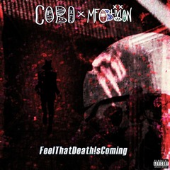 FeelThatDeath!sComing (feat. MF Oblivion)