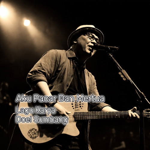Stream Aku Pacar Dan Mertua by Doel Sumbang | Listen online for free on ...