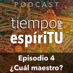 Ep. 4: ¿Cuál maestro?