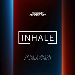 Inhale presents AERREN / DJ Defence