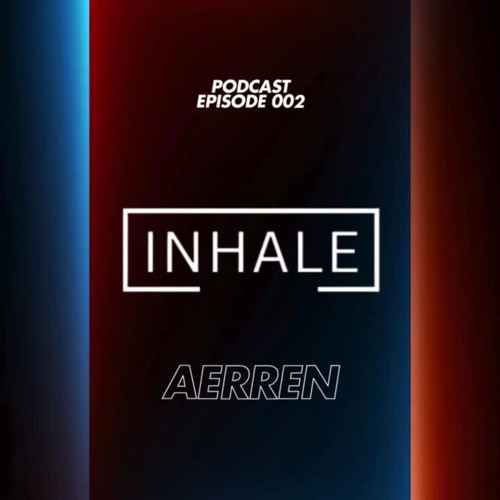 Inhale presents AERREN / DJ Defence