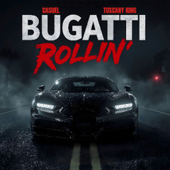 CasueL, Tuscany King - Bugatti Rollin'