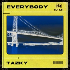 Tazky - Everybody (Original Mix)