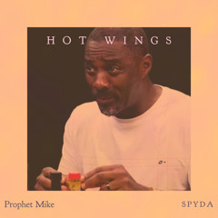 Prophet Mike X Spyda - Hot Wingz