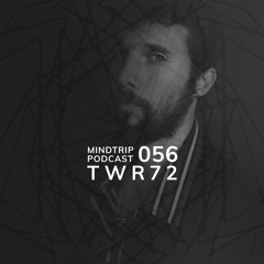 MindTrip Podcast 056 - TWR72
