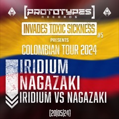 IRIDIUM VS NAGAZAKI / PROTOTYPES RECORDS INVADES TOXIC SICKNESS #5 / THE COLUMBIAN TOUR 2024