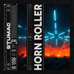StuMac - Horn Roller [OUT NOW]