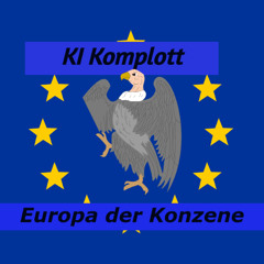 Europa der Konzerne - KI Komplott