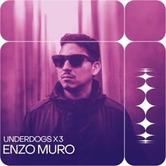UNDERDOGS X 3: ENZO MURO