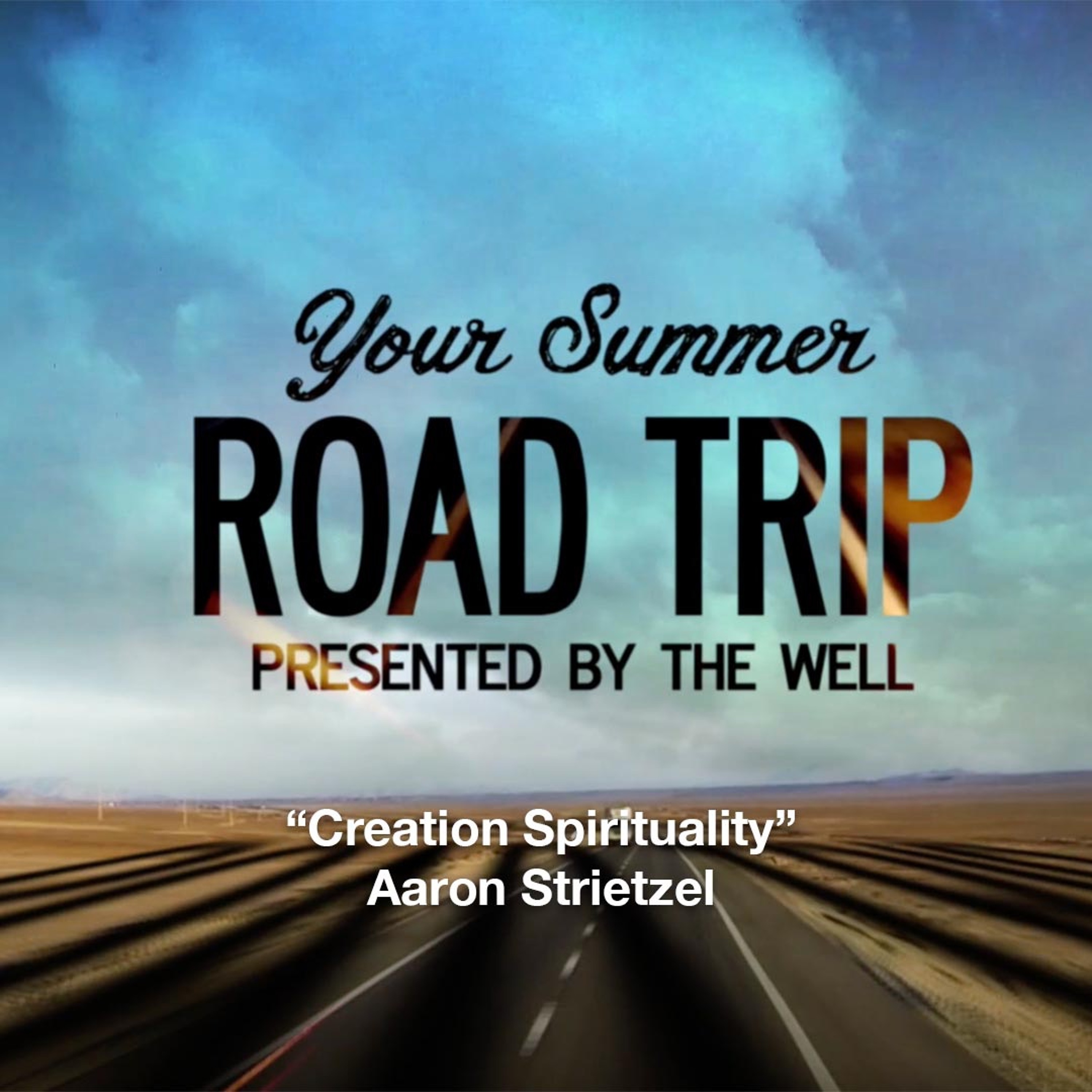 Road Trip: Creation Spirituality (Aaron Strietzel) episode artwork