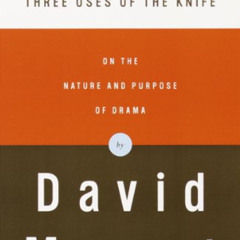 [Read] KINDLE 🖌️ Three Uses of the Knife: On the Nature and Purpose of Drama by  Dav