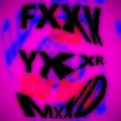 FXXK YXXR MXXD