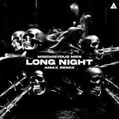 Mischievous Men - Long Night (AMAX Remix)