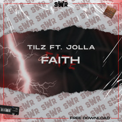 Tilz Ft Jolla - Faith (Free Download)
