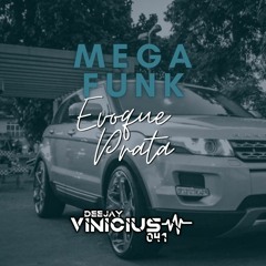 Mega Funk Evoque Prata (Prod. DJ Vinicius 041)