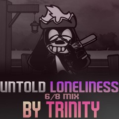 Untold Loneliness [6/8 MIX]