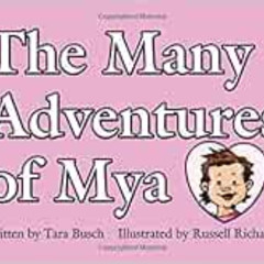 [VIEW] EPUB ✏️ The Many Adventures of Mya by Tara Busch,Russell Richardson [EPUB KIND